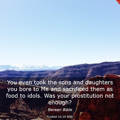 Picture 03 - Ezekiel 16:20 BSB - You even took the sons and daughters you bore to - Bible Verse Picture