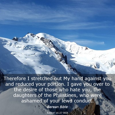 Picture 03 - Ezekiel 16:27 BSB - Therefore I stretched out My hand against you and - Bible Verse Picture
