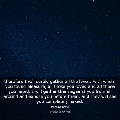 Picture 03 - Ezekiel 16:37 BSB - therefore I will surely gather all the lovers - Bible Verse Picture