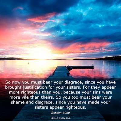 Picture 03 - Ezekiel 16:52 BSB - So now you must bear your disgrace, since you - Bible Verse Picture