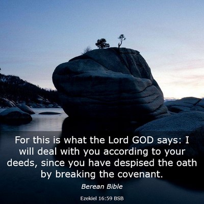 Picture 03 - Ezekiel 16:59 BSB - For this is what the Lord GOD says: I will deal - Bible Verse Picture