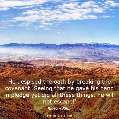 Picture 03 - Ezekiel 17:18 BSB - He despised the oath by breaking the covenant. - Bible Verse Picture