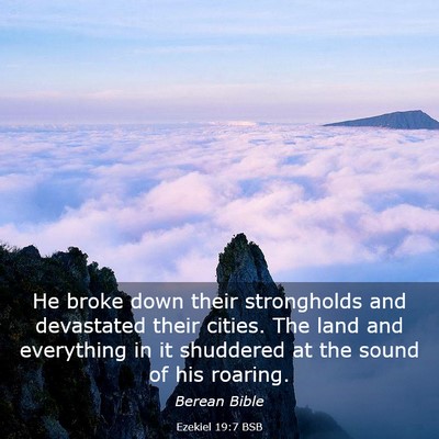 Picture 03 - Ezekiel 19:7 BSB - He broke down their strongholds and devastated - Bible Verse Picture