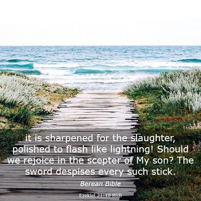 Picture 03 - Ezekiel 21:10 BSB - it is sharpened for the slaughter, polished to - Bible Verse Picture