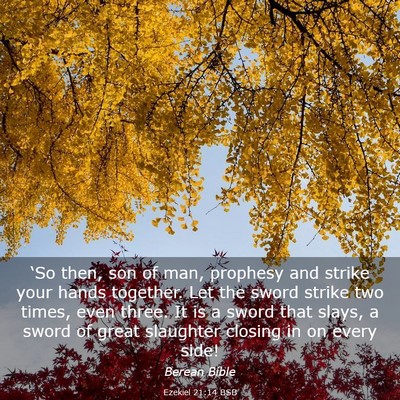 Picture 03 - Ezekiel 21:14 BSB - ‘So then, son of man, prophesy and strike your - Bible Verse Picture