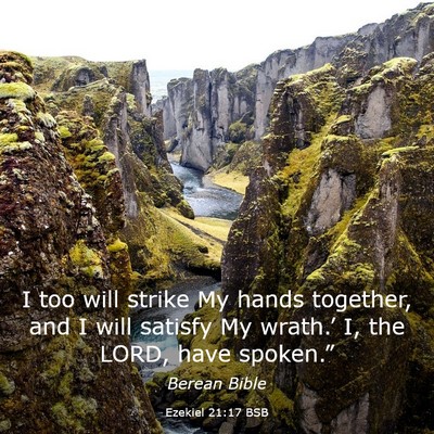 Picture 03 - Ezekiel 21:17 BSB - I too will strike My hands together, and I will - Bible Verse Picture