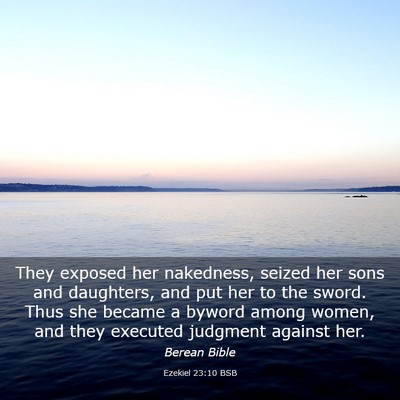 Picture 03 - Ezekiel 23:10 BSB - They exposed her nakedness, seized her sons and - Bible Verse Picture
