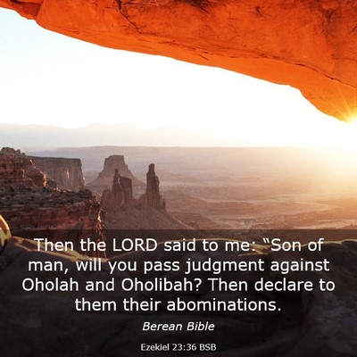 Picture 03 - Ezekiel 23:36 BSB - Then the LORD said to me: “Son of man, will you - Bible Verse Picture