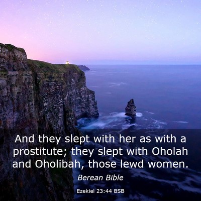 Picture 03 - Ezekiel 23:44 BSB - And they slept with her as with a prostitute; - Bible Verse Picture