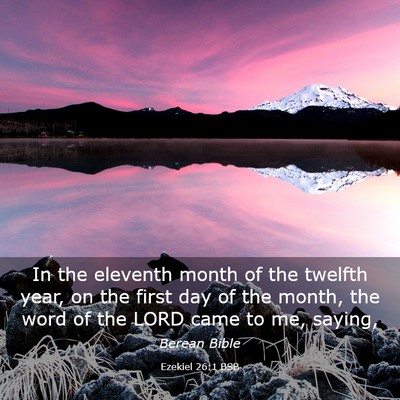 Picture 03 - Ezekiel 26:1 BSB - In the eleventh month of the twelfth year, on the - Bible Verse Picture