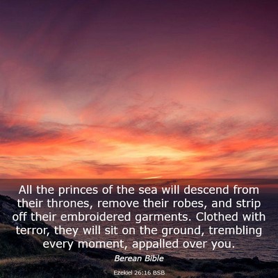 Picture 03 - Ezekiel 26:16 BSB - All the princes of the sea will descend from - Bible Verse Picture
