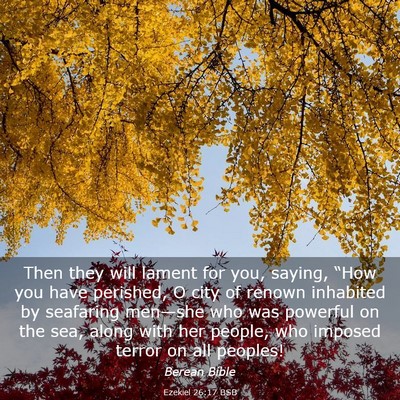 Picture 03 - Ezekiel 26:17 BSB - Then they will lament for you, saying, “How you - Bible Verse Picture