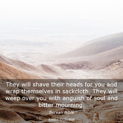 Picture 03 - Ezekiel 27:31 BSB - They will shave their heads for you and wrap - Bible Verse Picture