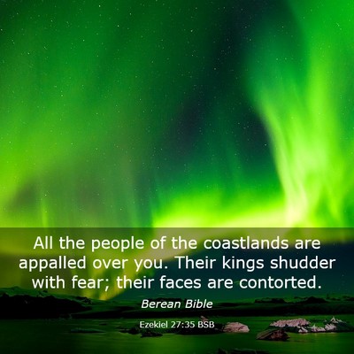 Picture 03 - Ezekiel 27:35 BSB - All the people of the coastlands are appalled - Bible Verse Picture