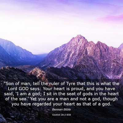 Picture 03 - Ezekiel 28:2 BSB - “Son of man, tell the ruler of Tyre that this - Bible Verse Picture