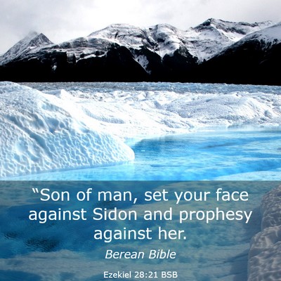 Picture 03 - Ezekiel 28:21 BSB - “Son of man, set your face against Sidon and - Bible Verse Picture