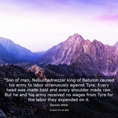 Picture 03 - Ezekiel 29:18 BSB - “Son of man, Nebuchadnezzar king of Babylon - Bible Verse Picture