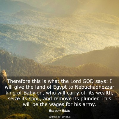 Picture 03 - Ezekiel 29:19 BSB - Therefore this is what the Lord GOD says: I will - Bible Verse Picture