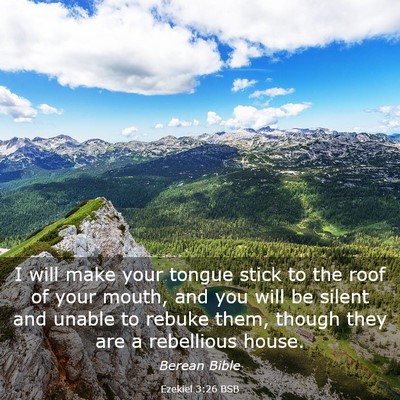 Picture 03 - Ezekiel 3:26 BSB - I will make your tongue stick to the roof of your - Bible Verse Picture
