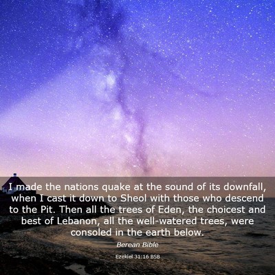 Picture 03 - Ezekiel 31:16 BSB - I made the nations quake at the sound of its - Bible Verse Picture