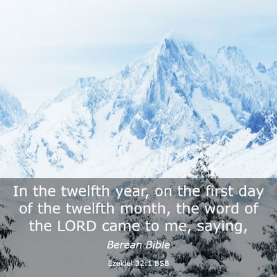 Picture 03 - Ezekiel 32:1 BSB - In the twelfth year, on the first day of the - Bible Verse Picture
