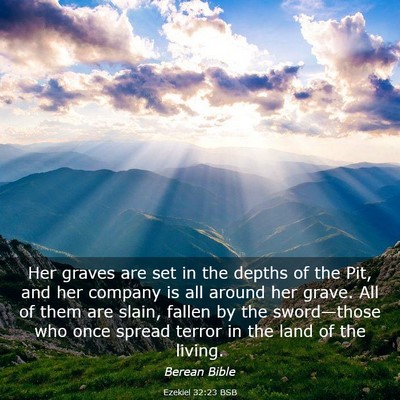 Picture 03 - Ezekiel 32:23 BSB - Her graves are set in the depths of the Pit, and - Bible Verse Picture