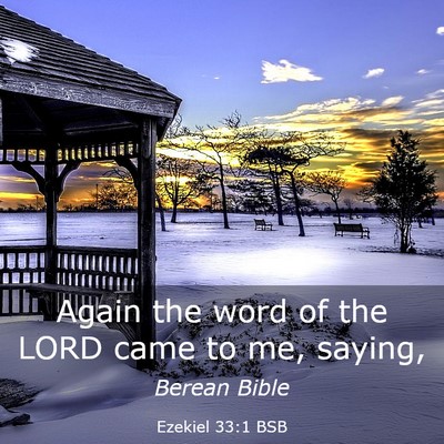 Picture 03 - Ezekiel 33:1 BSB - Again the word of the LORD came to me, - Bible Verse Picture