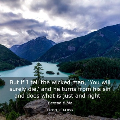 Picture 03 - Ezekiel 33:14 BSB - But if I tell the wicked man, ‘You will surely - Bible Verse Picture