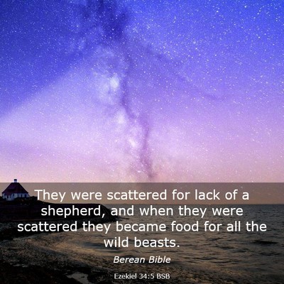 Picture 03 - Ezekiel 34:5 BSB - They were scattered for lack of a shepherd, and - Bible Verse Picture