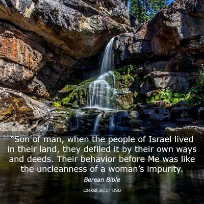 Picture 03 - Ezekiel 36:17 BSB - “Son of man, when the people of Israel lived in - Bible Verse Picture