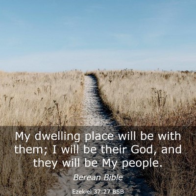 Picture 03 - Ezekiel 37:27 BSB - My dwelling place will be with them; I will be - Bible Verse Picture
