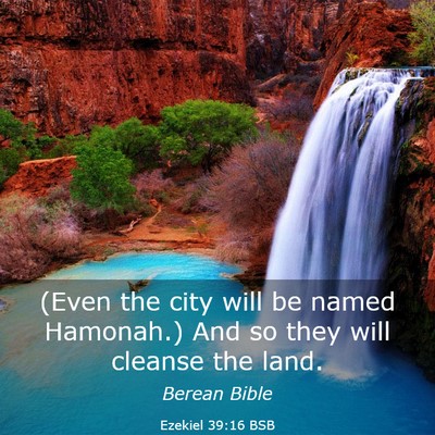 Picture 03 - Ezekiel 39:16 BSB - (Even the city will be named Hamonah.) And so - Bible Verse Picture