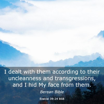 Picture 03 - Ezekiel 39:24 BSB - I dealt with them according to their uncleanness - Bible Verse Picture