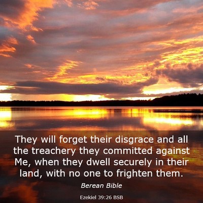 Picture 03 - Ezekiel 39:26 BSB - They will forget their disgrace and all the - Bible Verse Picture