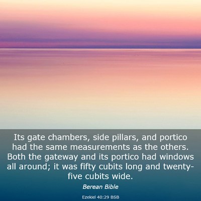 Picture 03 - Ezekiel 40:29 BSB - Its gate chambers, side pillars, and portico had - Bible Verse Picture