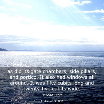 Picture 03 - Ezekiel 40:36 BSB - as did its gate chambers, side pillars, and - Bible Verse Picture
