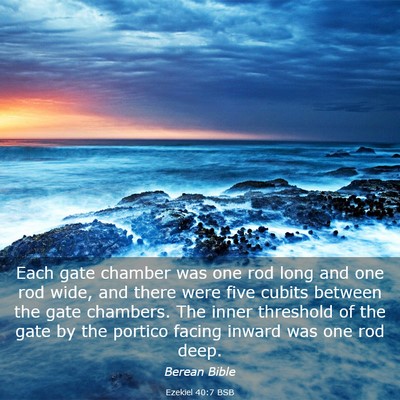 Picture 03 - Ezekiel 40:7 BSB - Each gate chamber was one rod long and one rod - Bible Verse Picture