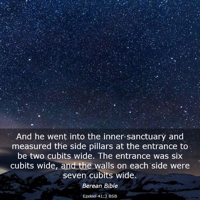 Picture 03 - Ezekiel 41:3 BSB - And he went into the inner sanctuary and measured - Bible Verse Picture