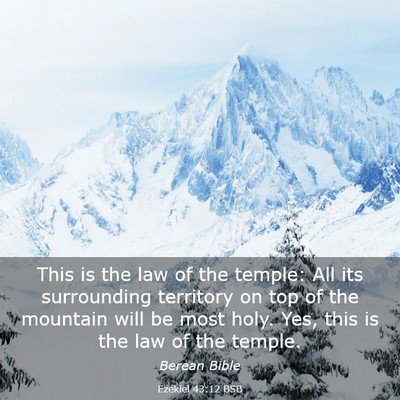 Picture 03 - Ezekiel 43:12 BSB - This is the law of the temple: All its - Bible Verse Picture