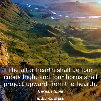 Picture 03 - Ezekiel 43:15 BSB - The altar hearth shall be four cubits high, and - Bible Verse Picture