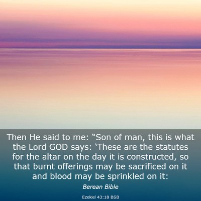 Picture 03 - Ezekiel 43:18 BSB - Then He said to me: “Son of man, this is what - Bible Verse Picture