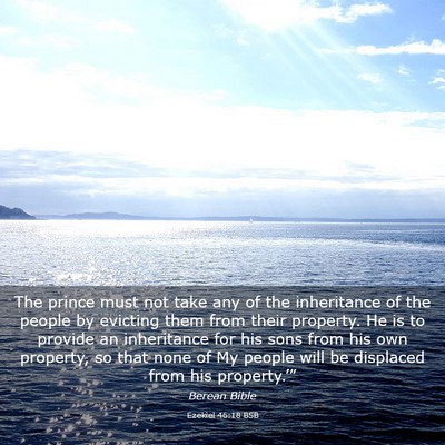 Picture 03 - Ezekiel 46:18 BSB - The prince must not take any of the inheritance - Bible Verse Picture
