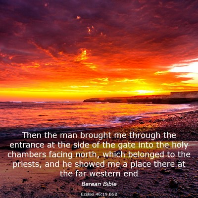 Picture 03 - Ezekiel 46:19 BSB - Then the man brought me through the entrance at - Bible Verse Picture