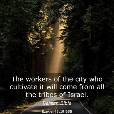 Picture 03 - Ezekiel 48:19 BSB - The workers of the city who cultivate it will - Bible Verse Picture