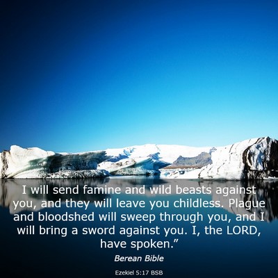 Picture 03 - Ezekiel 5:17 BSB - I will send famine and wild beasts against you, - Bible Verse Picture