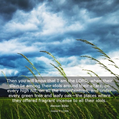 Picture 03 - Ezekiel 6:13 BSB - Then you will know that I am the LORD, when their - Bible Verse Picture