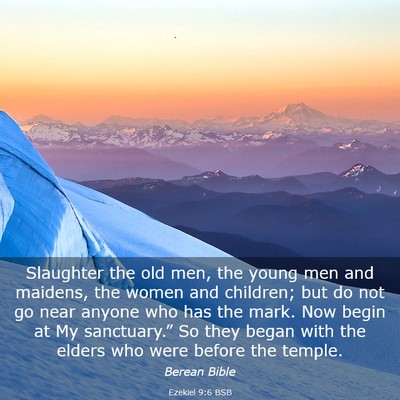 Picture 03 - Ezekiel 9:6 BSB - Slaughter the old men, the young men and maidens, - Bible Verse Picture