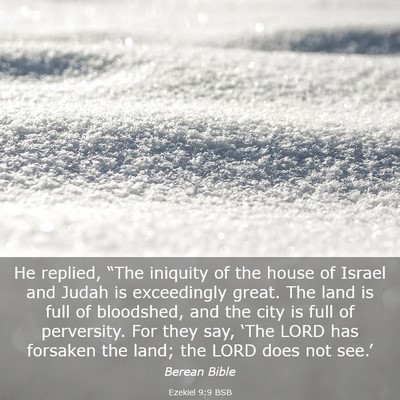 Picture 03 - Ezekiel 9:9 BSB - He replied, “The iniquity of the house of - Bible Verse Picture