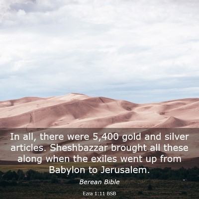 Picture 03 - Ezra 1:11 BSB - In all, there were 5,400 gold and silver - Bible Verse Picture