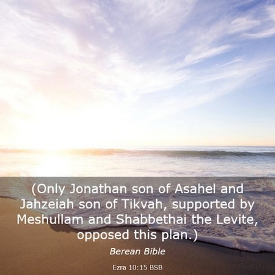 Picture 03 - Ezra 10:15 BSB - (Only Jonathan son of Asahel and Jahzeiah son of - Bible Verse Picture